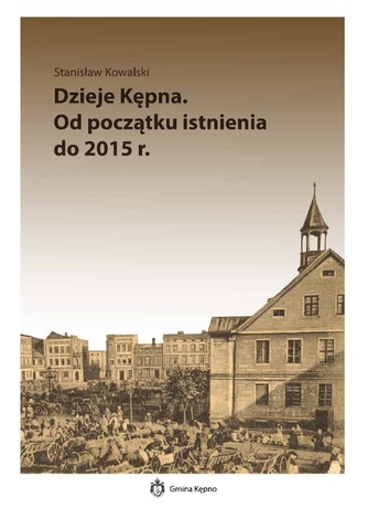 Ebook do pobrania: Dzieje Kępna. Od początku istnienia do 2015r.